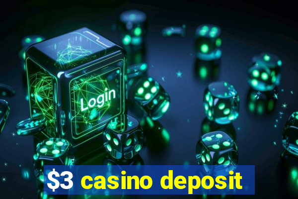 $3 casino deposit