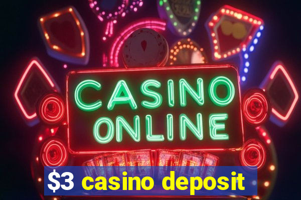 $3 casino deposit