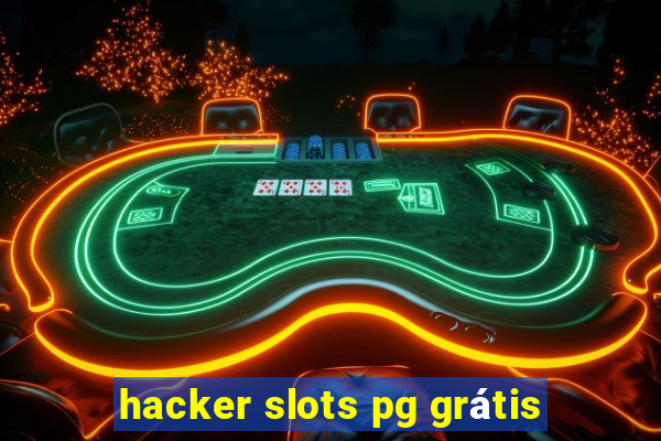 hacker slots pg grátis