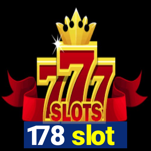 178 slot