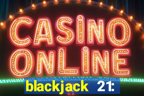 blackjack 21: casino card game