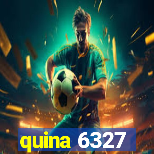 quina 6327