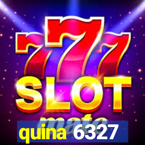 quina 6327