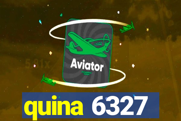 quina 6327