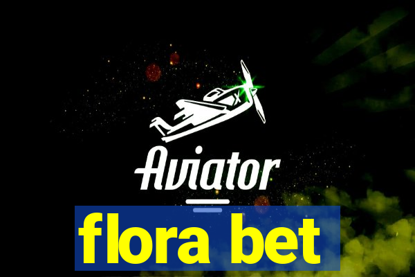 flora bet