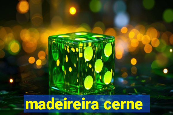 madeireira cerne