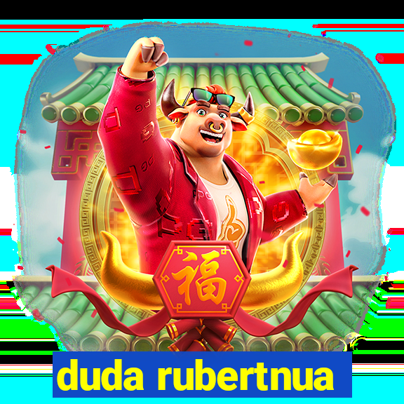 duda rubertnua