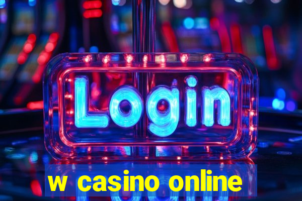 w casino online