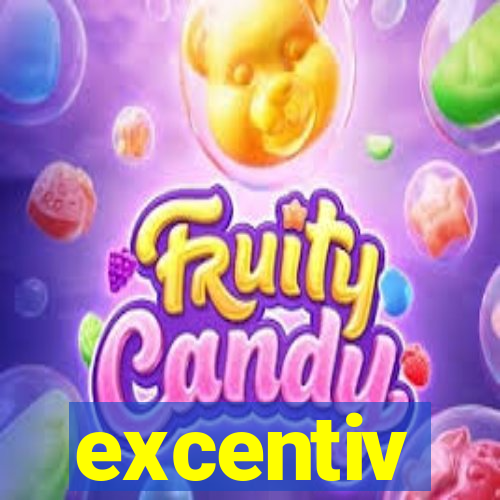 excentiv