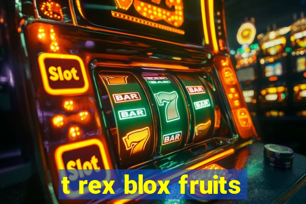 t rex blox fruits