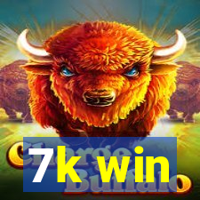 7k win