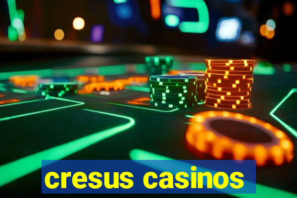 cresus casinos