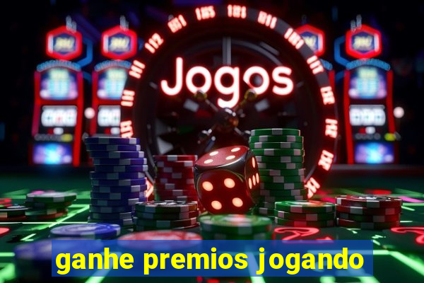 ganhe premios jogando