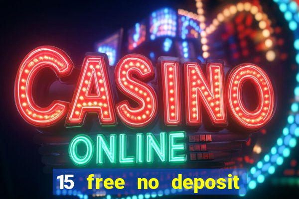 15 free no deposit casino to win real money