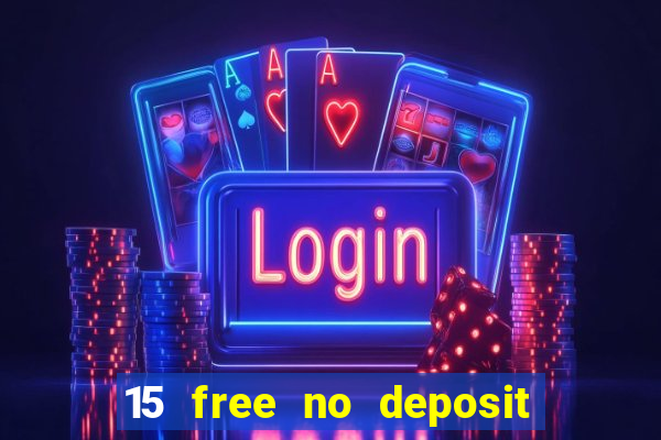 15 free no deposit casino to win real money