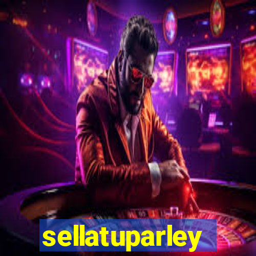 sellatuparley