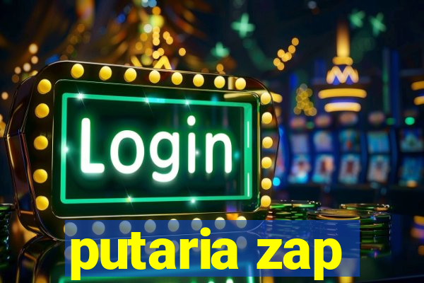 putaria zap