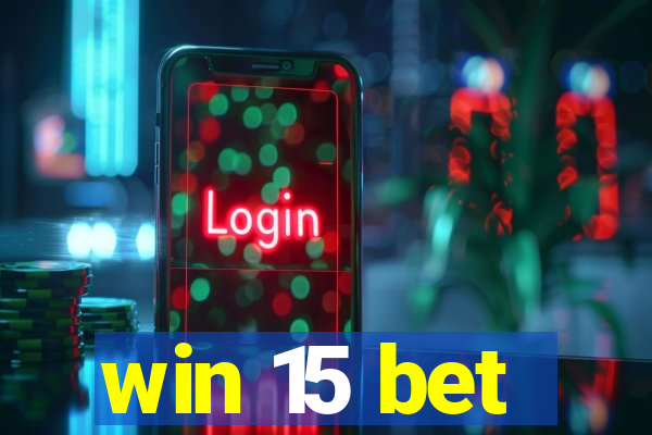 win 15 bet