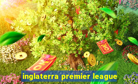 inglaterra premier league