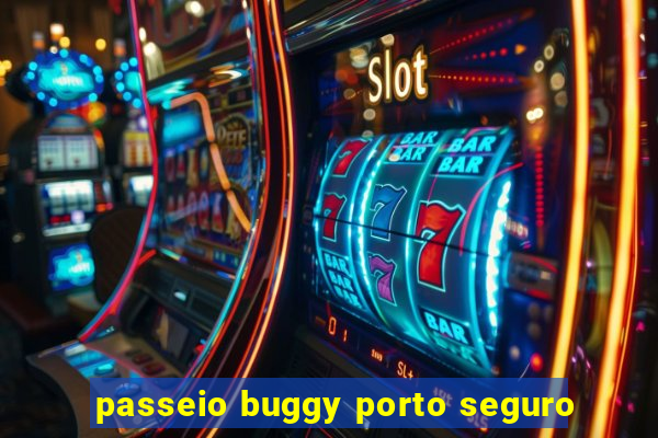 passeio buggy porto seguro