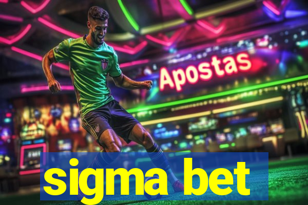 sigma bet