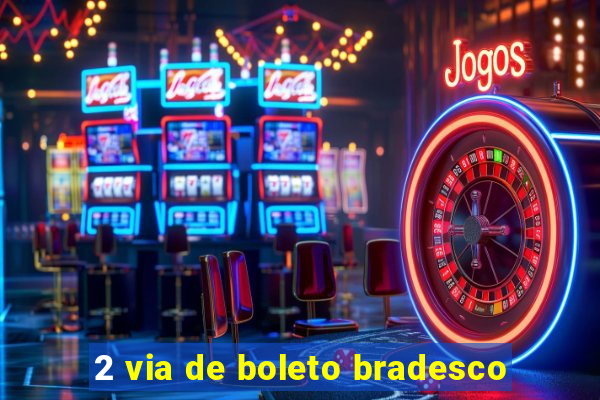 2 via de boleto bradesco