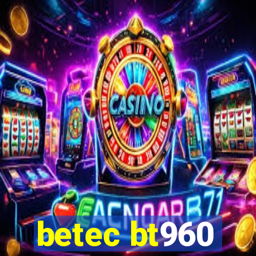 betec bt960