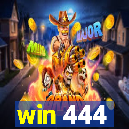 win 444