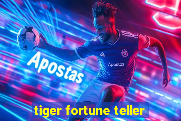 tiger fortune teller