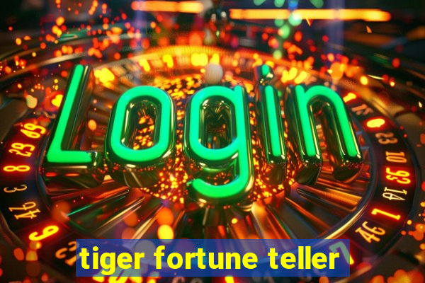 tiger fortune teller