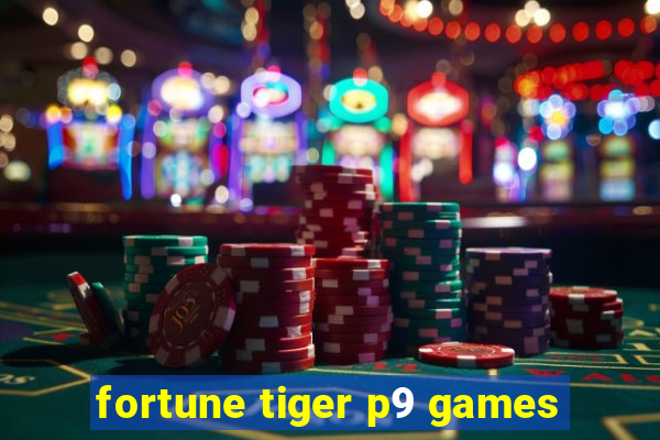 fortune tiger p9 games