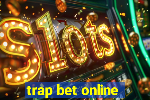 trap bet online