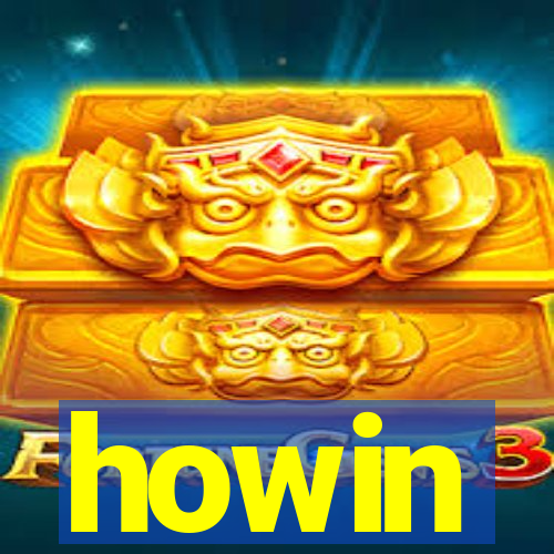 howin