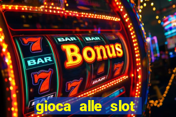 gioca alle slot machine gratis