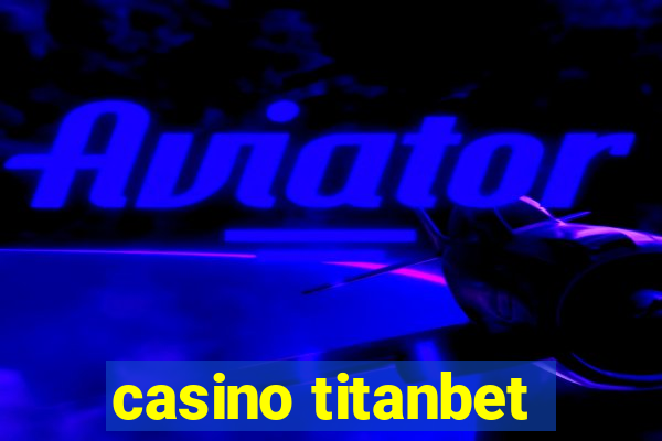 casino titanbet