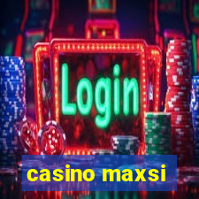 casino maxsi