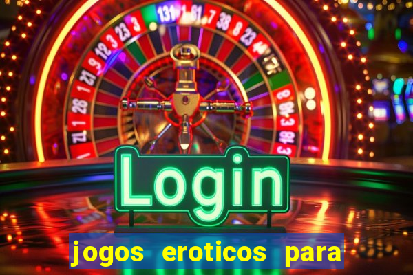 jogos eroticos para maiores de 18 anos