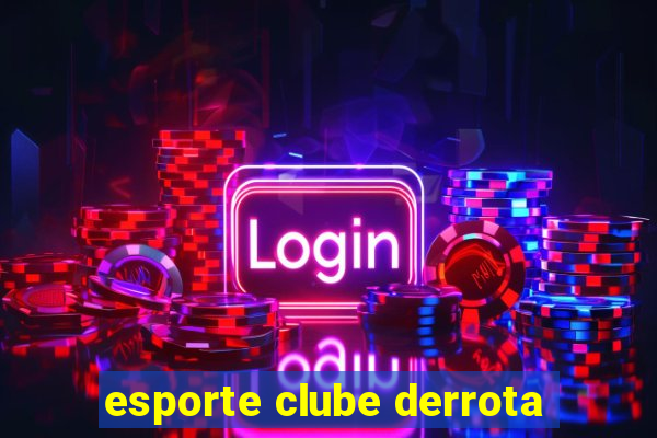 esporte clube derrota