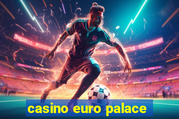 casino euro palace