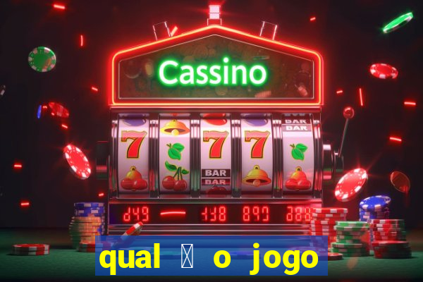 qual 茅 o jogo de c****