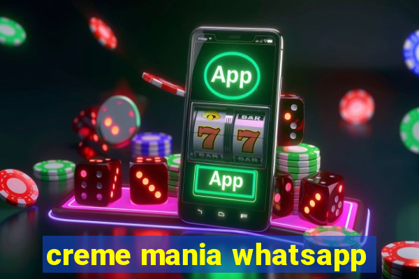 creme mania whatsapp