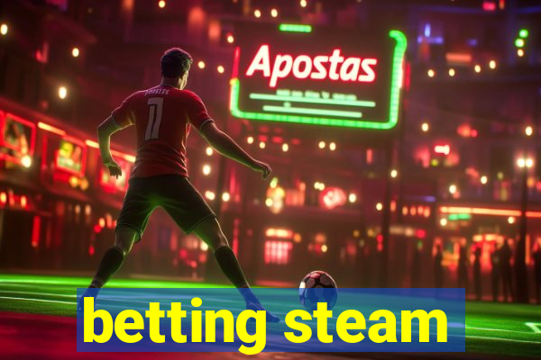 betting steam