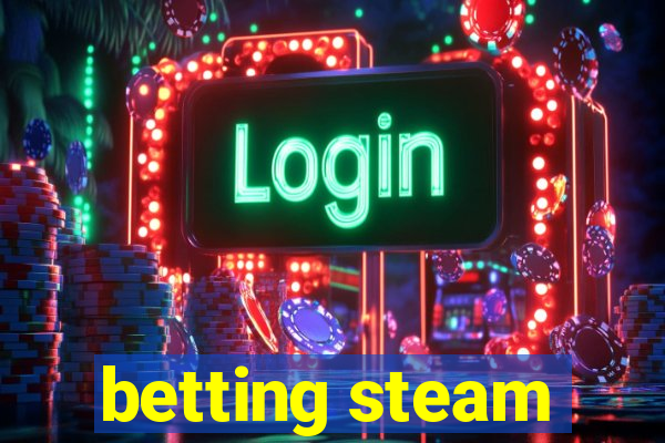 betting steam