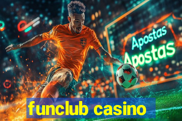 funclub casino