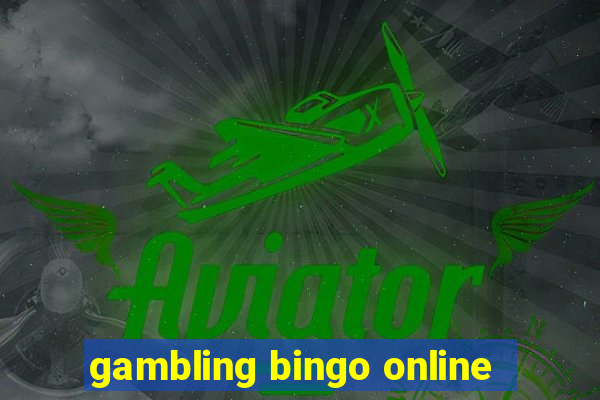 gambling bingo online