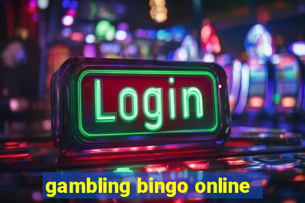 gambling bingo online