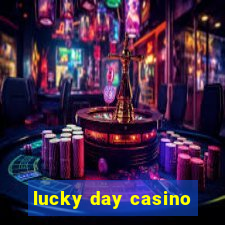 lucky day casino