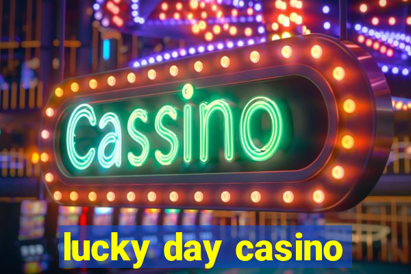 lucky day casino