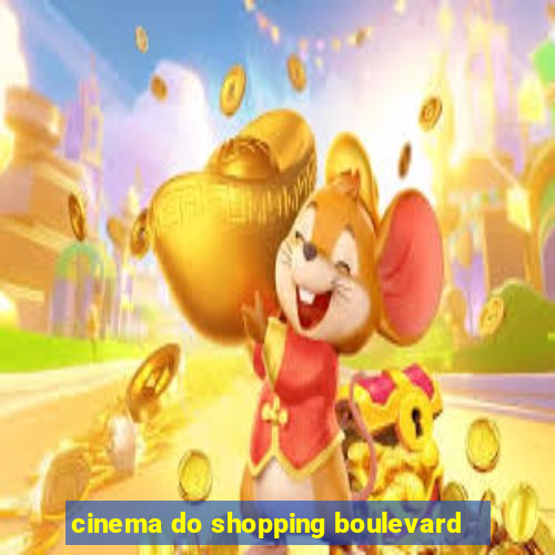 cinema do shopping boulevard