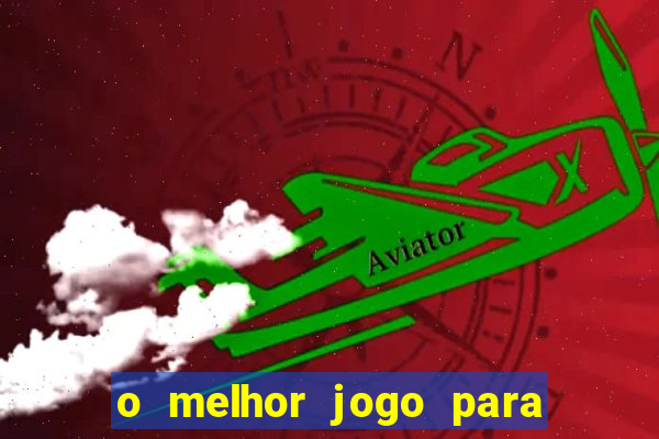 o melhor jogo para ganhar dinheiro de verdade